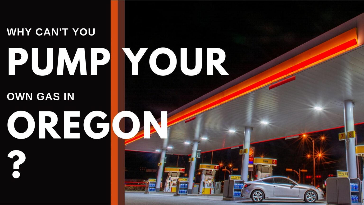 Why Can't You Pump Your Own Gas In Oregon? Adventures Pedia