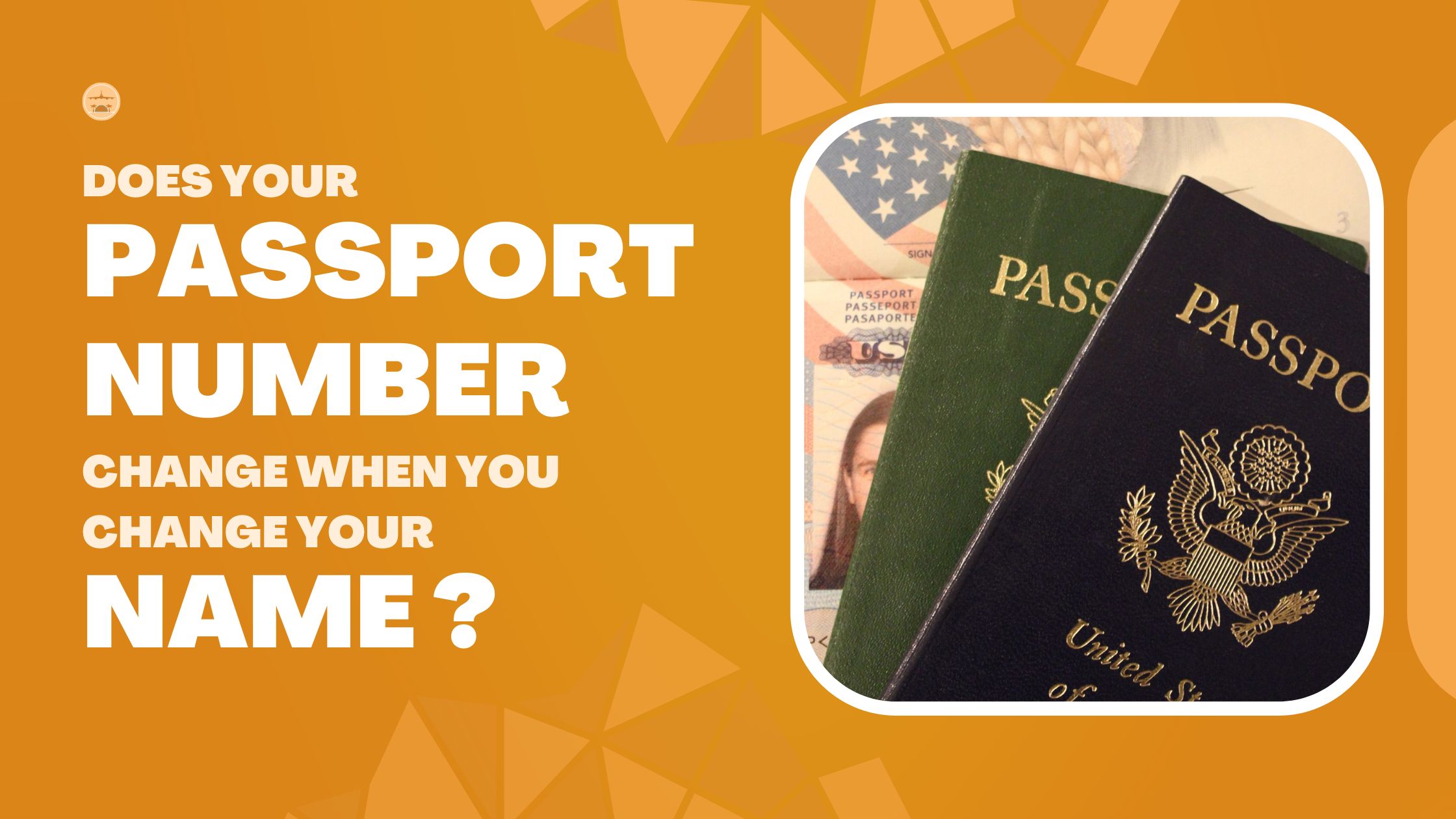 Does Your Passport Number Change When You Change Your Name?