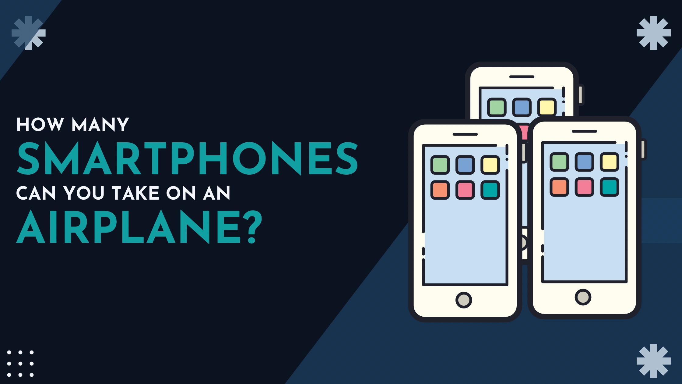 How Many Smartphones Can You Take On An Airplane?