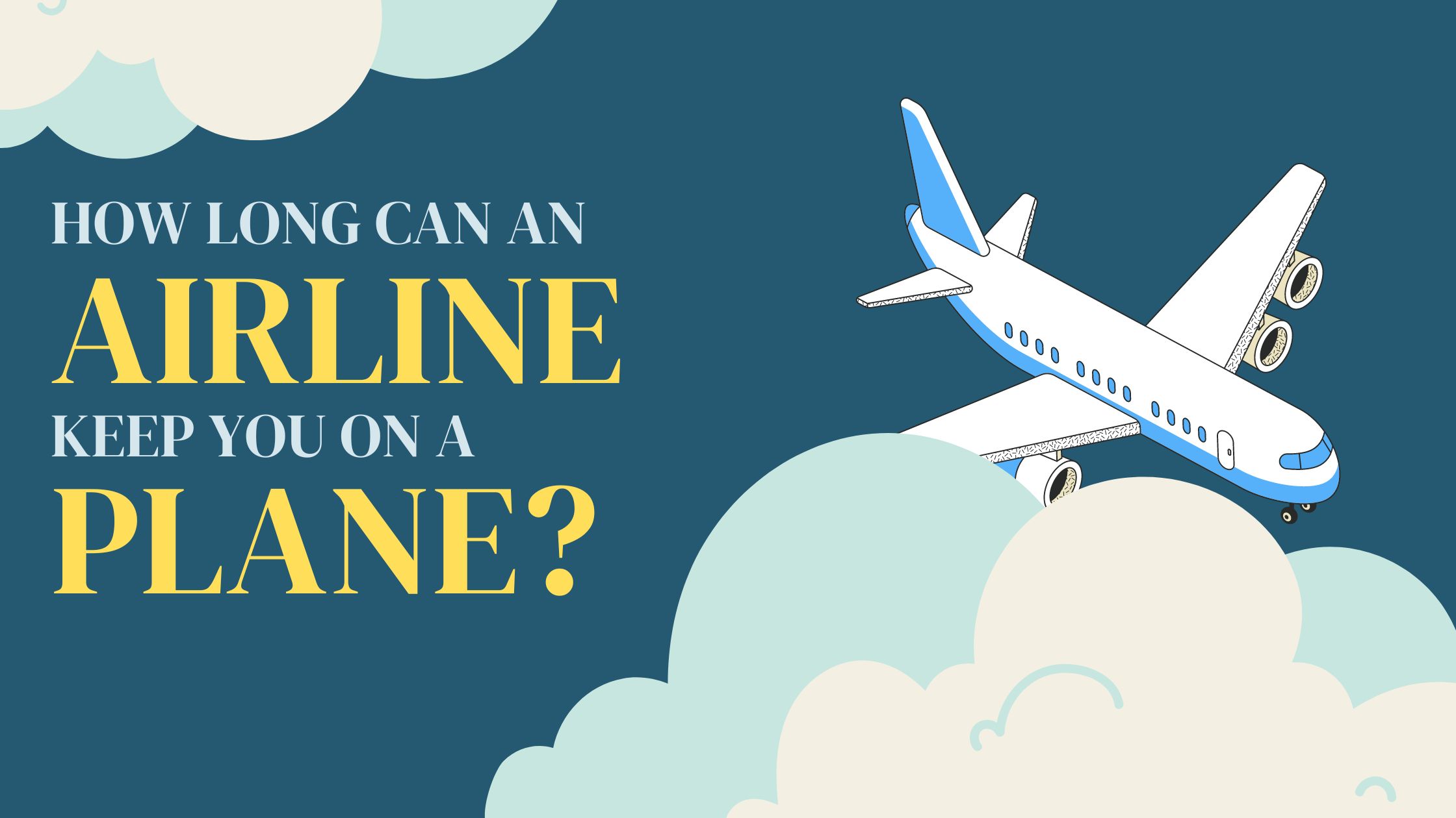 How Long Can An Airline Keep You On A Plane