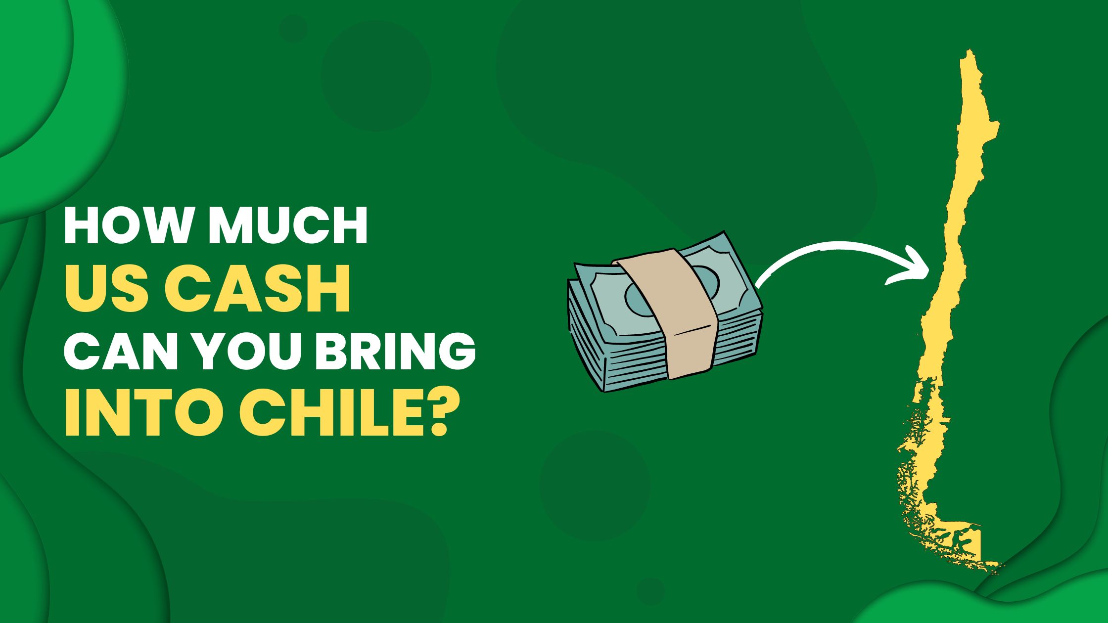 How Much US Cash Can You Bring Into Chile