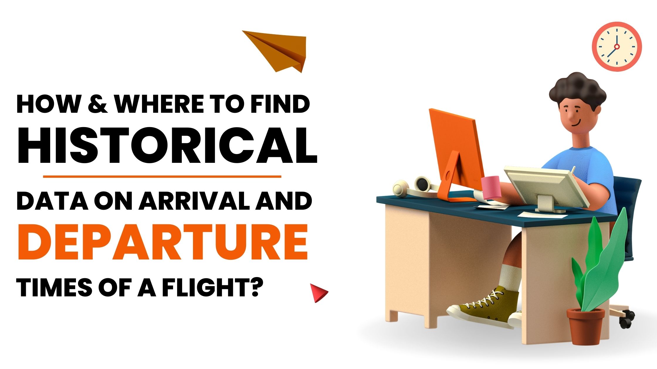 How and Where To Find Historical Data On Arrival and Departure Times Of A Flight