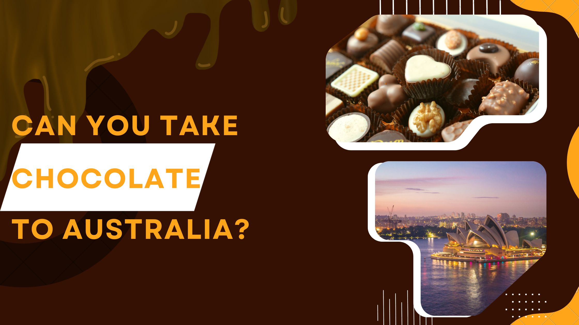 CAN YOU TAKE CHOCOLATE TO AUSTRALIA