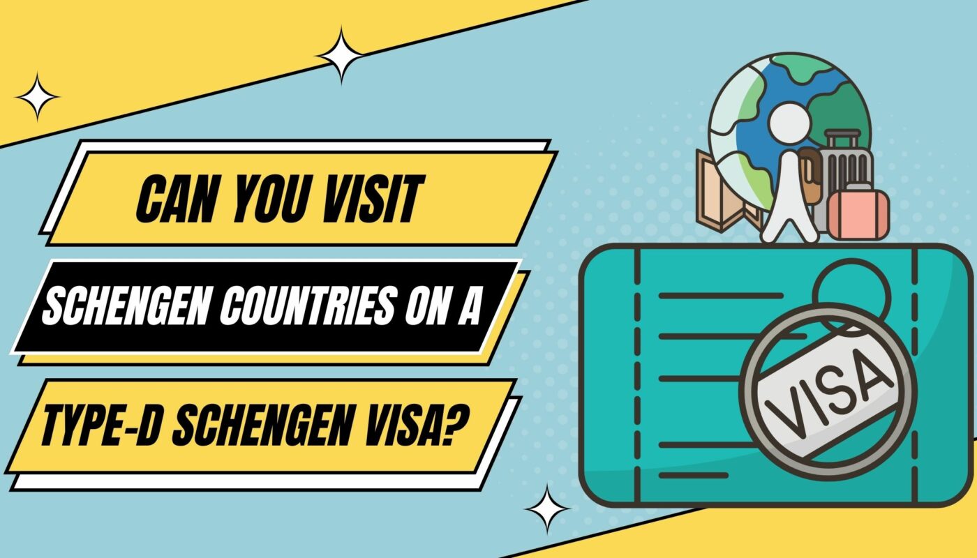 Can You Visit Schengen Countries On A Type-D Schengen Visa