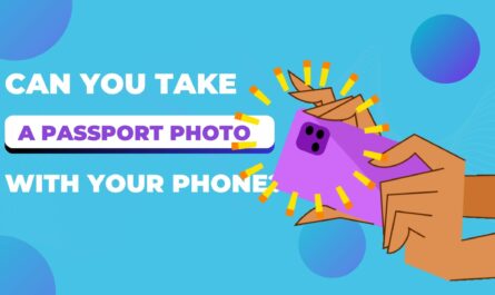 Can You Take A Passport Photo With Your Phone?