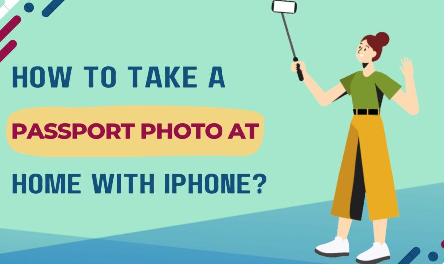 How To Take Passport Photo At Home With iPhone?