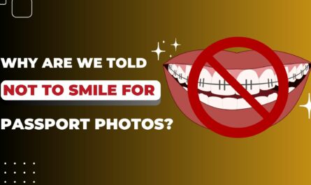 Why Are We Told Not To Smile For Passport Photos?