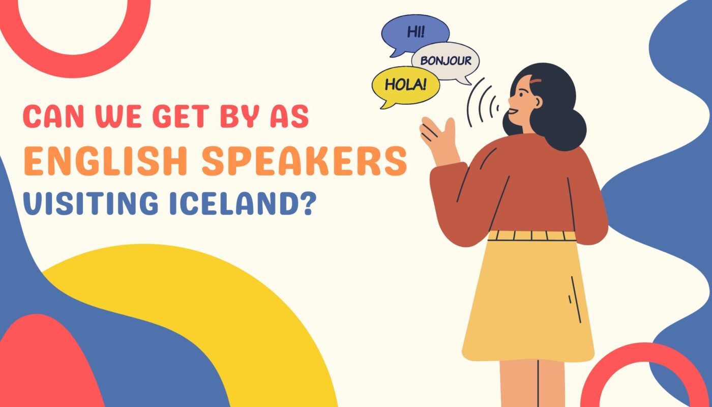 Can We Get By As English Speakers Visiting Iceland