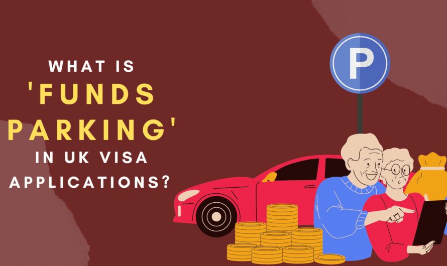 What Is ‘Funds Parking’ In UK Visa Applications?