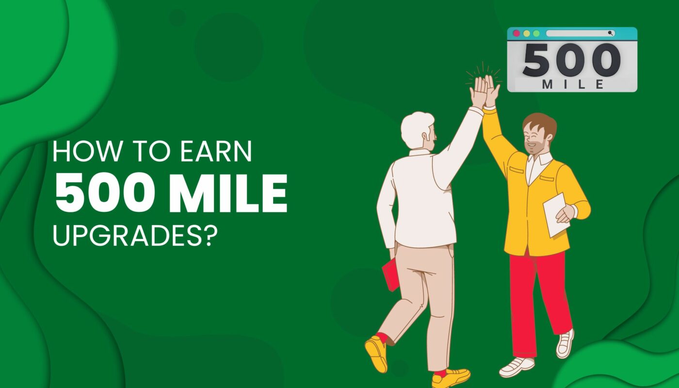 How To Earn 500 Mile Upgrades