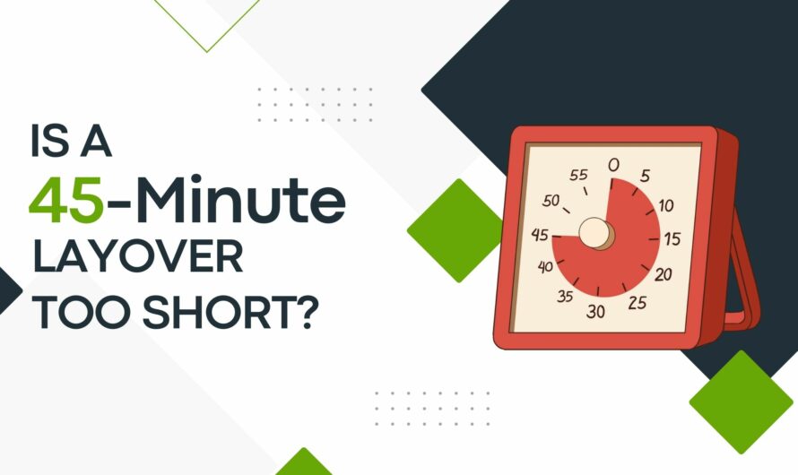 Is A 45 Minute Layover Too Short?