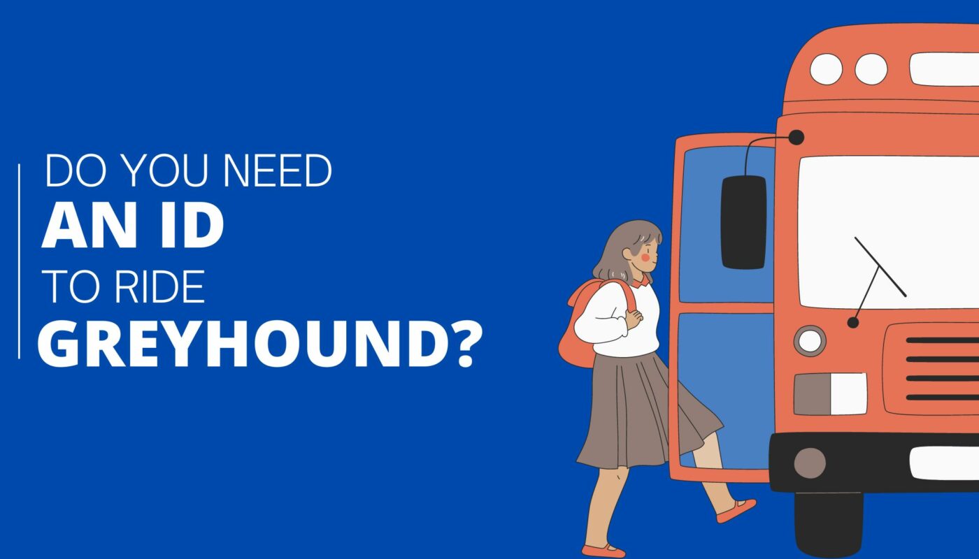 Do You Need An ID To Ride Greyhound