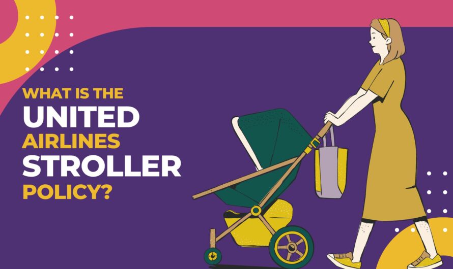 What Is The United Airlines Stroller Policy? Everything You Need To Know